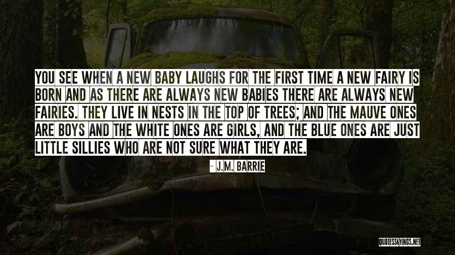 Just New Born Baby Quotes By J.M. Barrie Just New Born Baby Quotes By J.M. Barrie