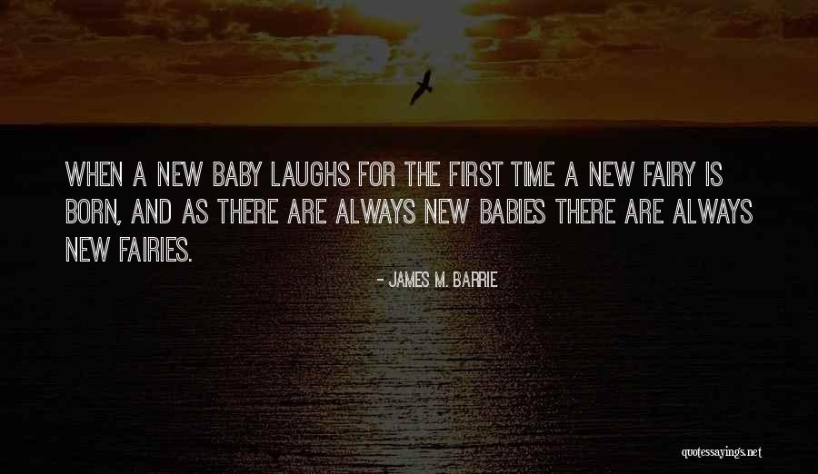 Just New Born Baby Quotes By James M. Barrie Just New Born Baby Quotes By James M. Barrie