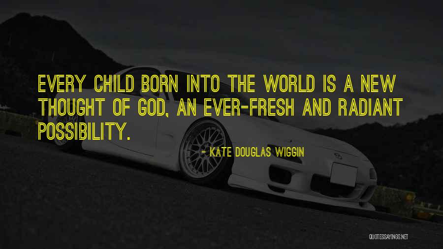 Just New Born Baby Quotes By Kate Douglas Wiggin Just New Born Baby Quotes By Kate Douglas Wiggin