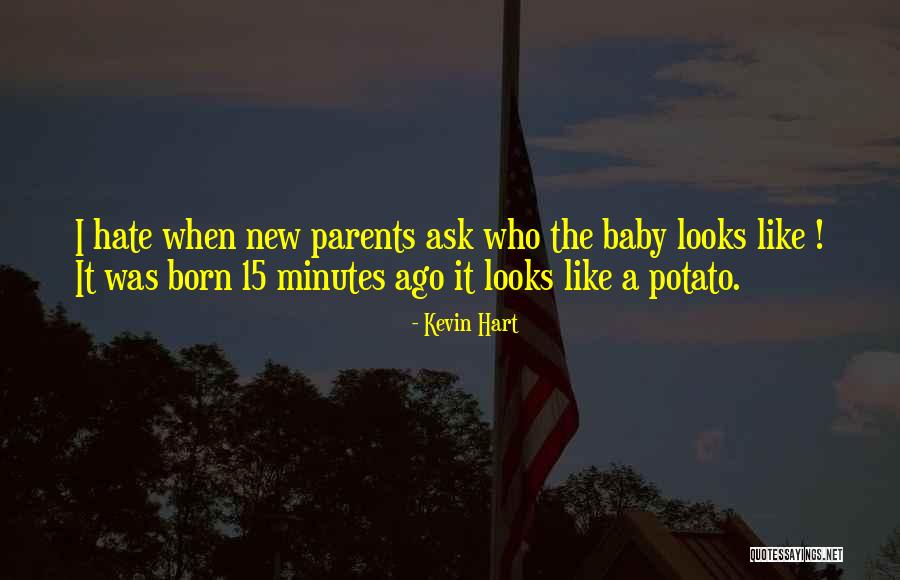 Just New Born Baby Quotes By Kevin Hart Just New Born Baby Quotes By Kevin Hart