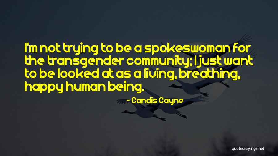 Just Not Being Happy Quotes By Candis Cayne Just Not Being Happy Quotes By Candis Cayne