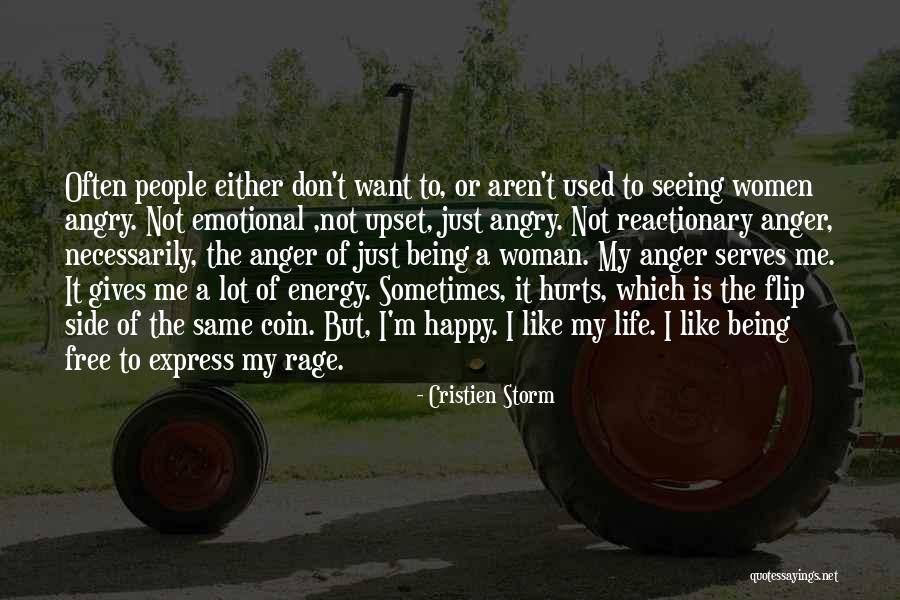 Just Not Being Happy Quotes By Cristien Storm Just Not Being Happy Quotes By Cristien Storm