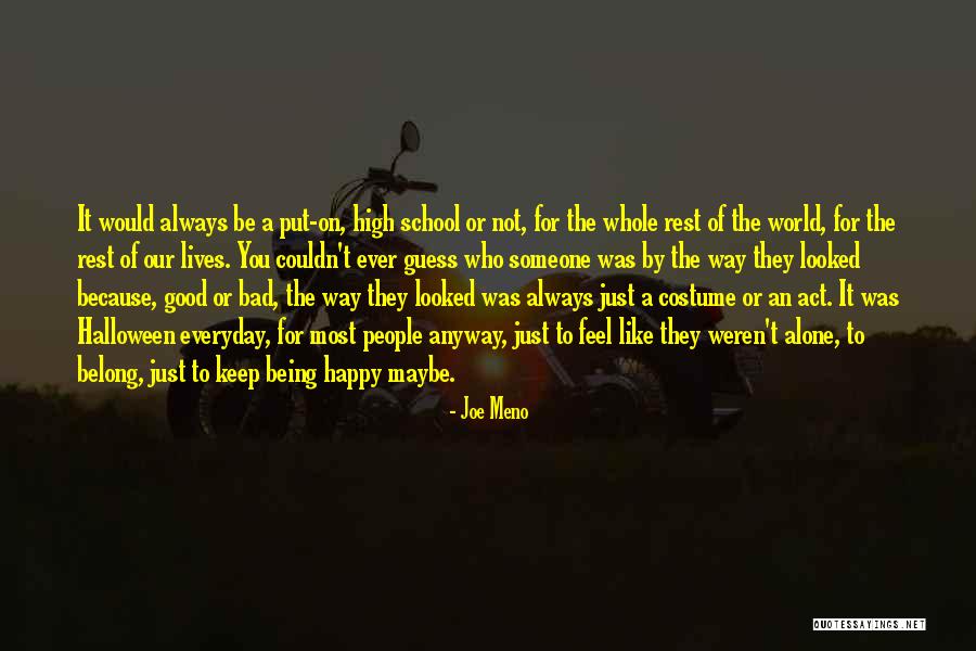 Just Not Being Happy Quotes By Joe Meno Just Not Being Happy Quotes By Joe Meno