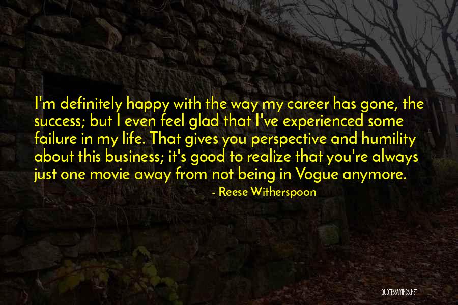 Just Not Being Happy Quotes By Reese Witherspoon Just Not Being Happy Quotes By Reese Witherspoon