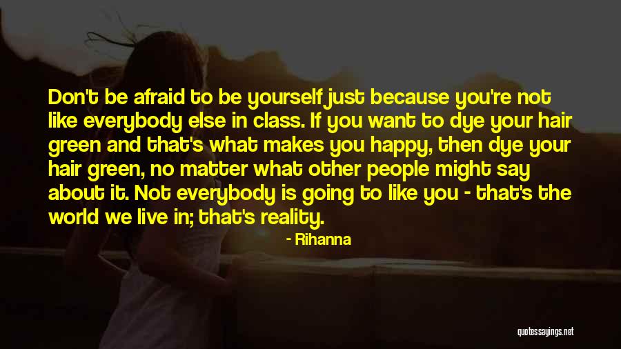 Just Not Being Happy Quotes By Rihanna Just Not Being Happy Quotes By Rihanna
