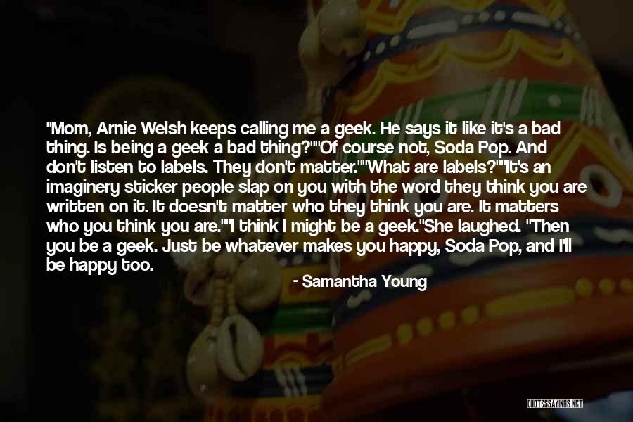 Just Not Being Happy Quotes By Samantha Young Just Not Being Happy Quotes By Samantha Young