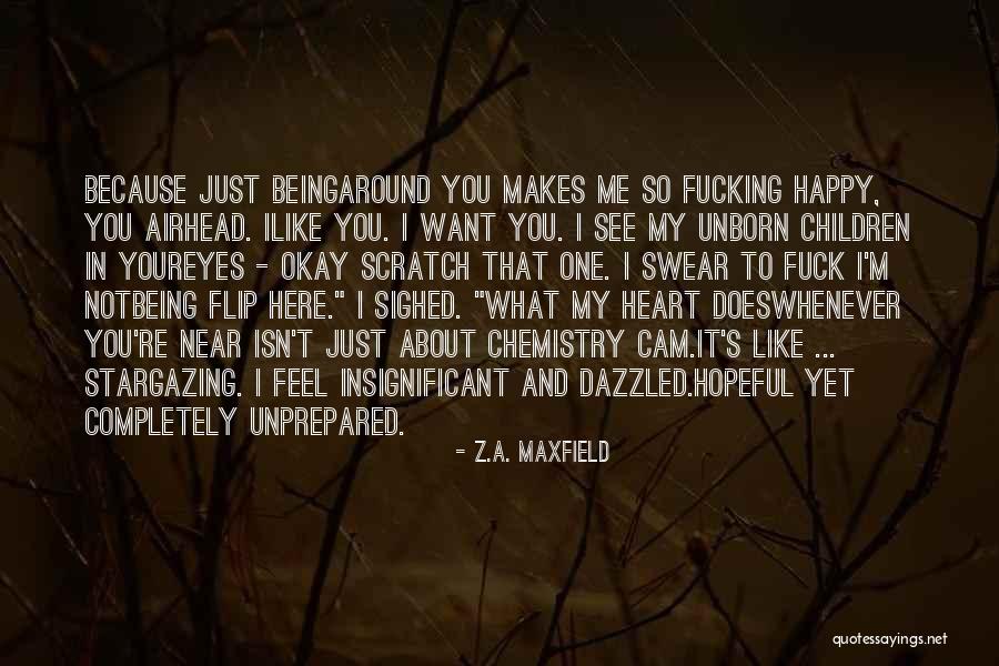 Just Not Being Happy Quotes By Z.A. Maxfield Just Not Being Happy Quotes By Z.A. Maxfield