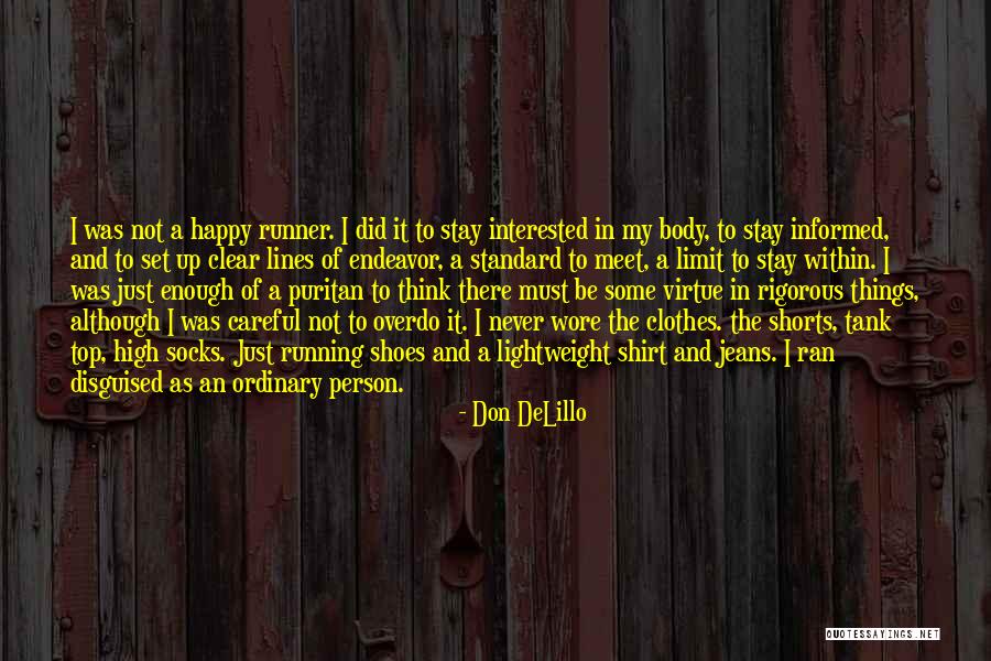 Just Not Enough Quotes By Don DeLillo Just Not Enough Quotes By Don DeLillo