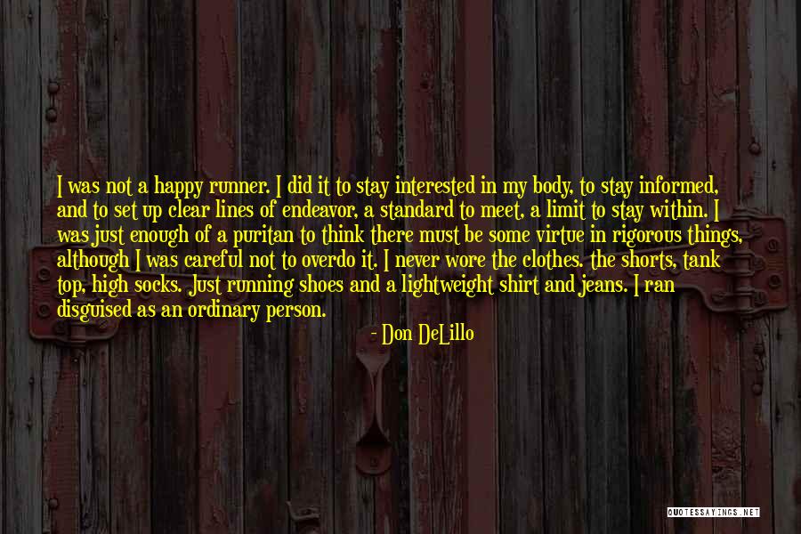 Just Not Enough Quotes By Don DeLillo