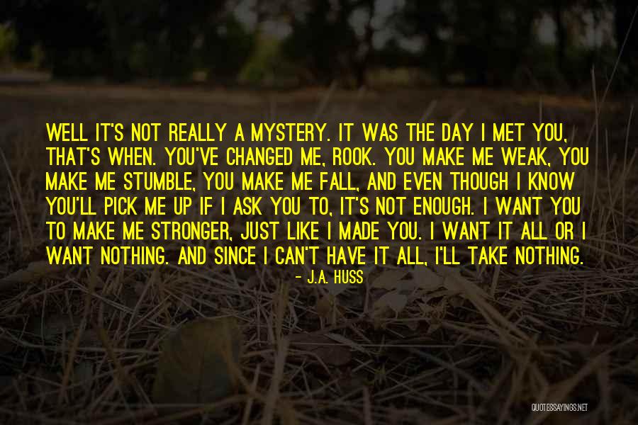 Just Not Enough Quotes By J.A. Huss Just Not Enough Quotes By J.A. Huss