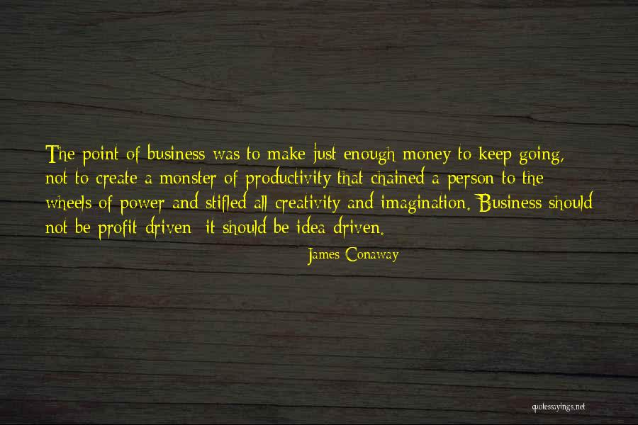 Just Not Enough Quotes By James Conaway Just Not Enough Quotes By James Conaway