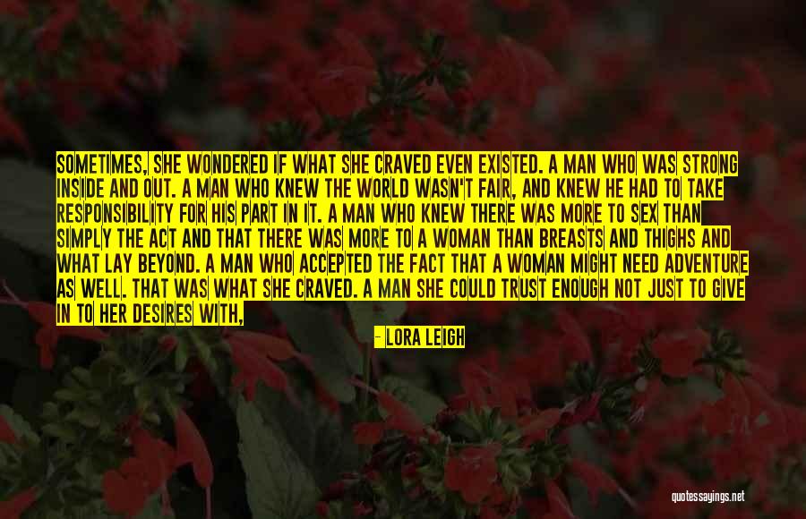 Just Not Enough Quotes By Lora Leigh Just Not Enough Quotes By Lora Leigh