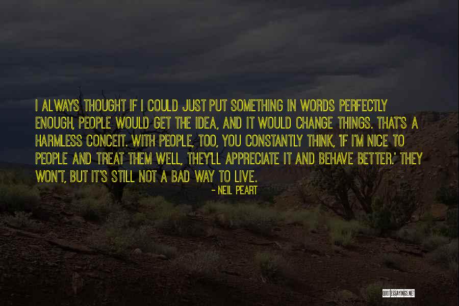 Just Not Enough Quotes By Neil Peart Just Not Enough Quotes By Neil Peart