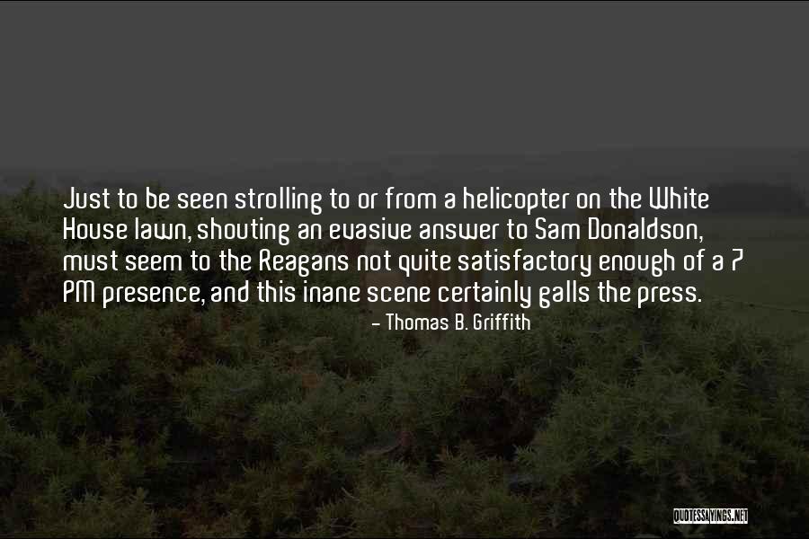 Just Not Enough Quotes By Thomas B. Griffith Just Not Enough Quotes By Thomas B. Griffith