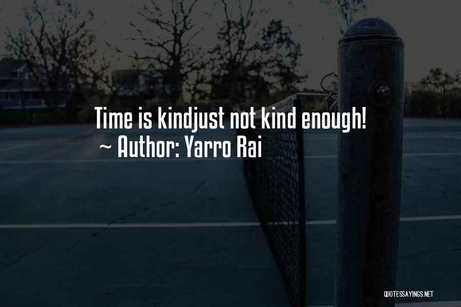 Just Not Enough Quotes By Yarro Rai