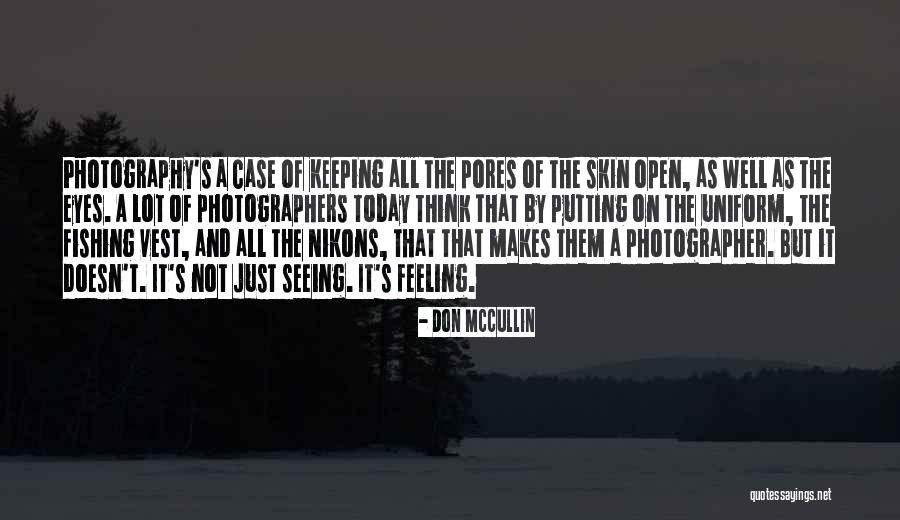 Just Not Feeling It Today Quotes By Don McCullin Just Not Feeling It Today Quotes By Don McCullin