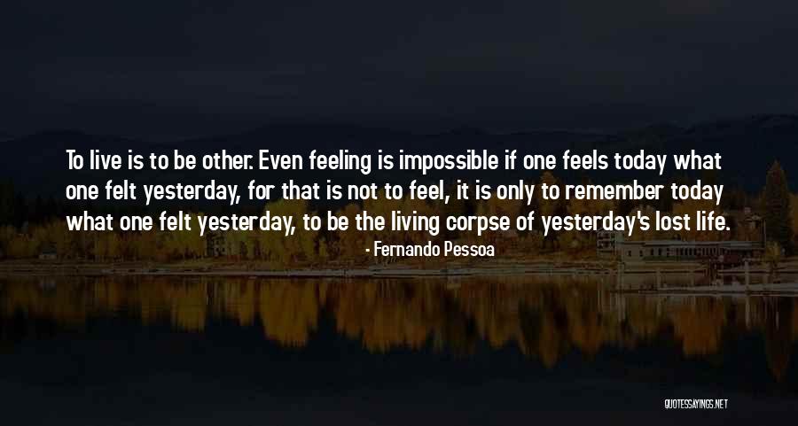 Just Not Feeling It Today Quotes By Fernando Pessoa