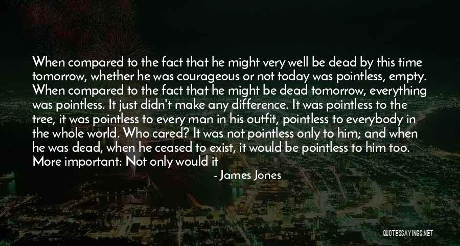Just Not Feeling It Today Quotes By James Jones Just Not Feeling It Today Quotes By James Jones