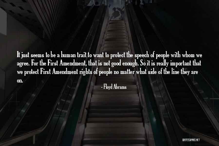 Just Not Good Enough Quotes By Floyd Abrams Just Not Good Enough Quotes By Floyd Abrams
