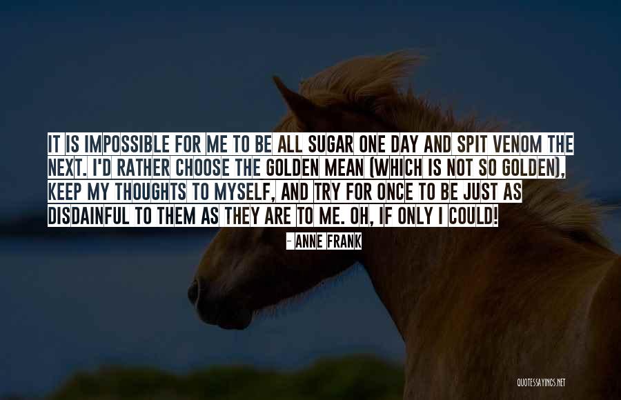 Just Not My Day Quotes By Anne Frank