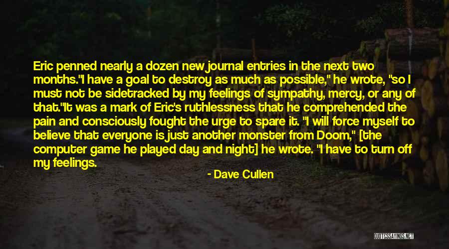 Just Not My Day Quotes By Dave Cullen Just Not My Day Quotes By Dave Cullen