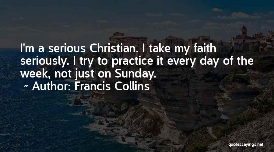 Just Not My Day Quotes By Francis Collins