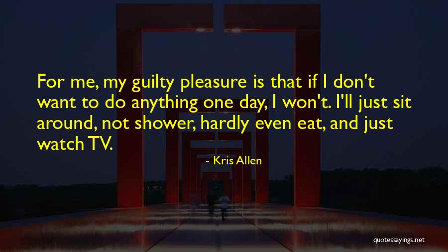 Just Not My Day Quotes By Kris Allen Just Not My Day Quotes By Kris Allen