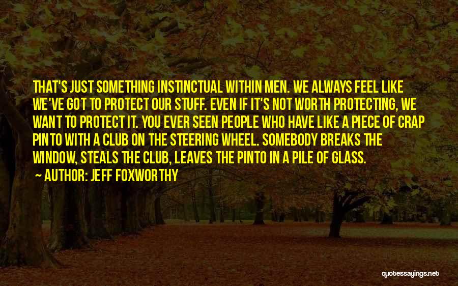 Just Not Worth It Quotes By Jeff Foxworthy