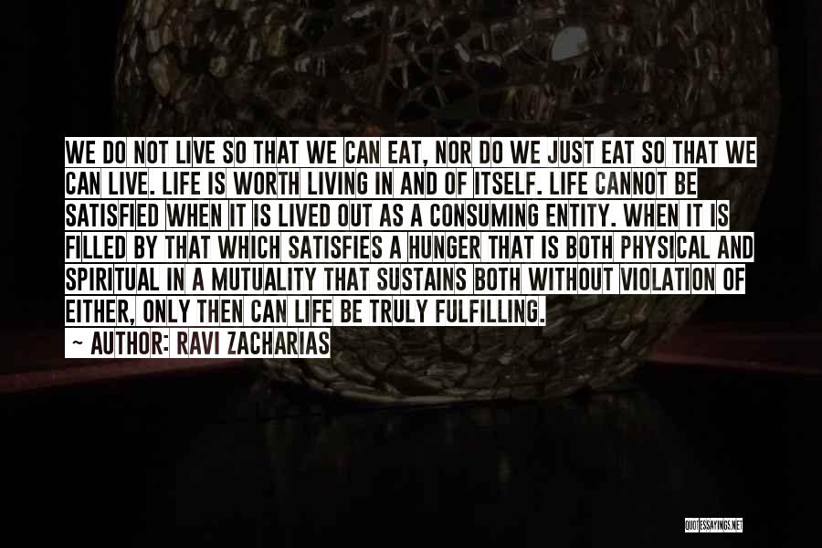 Just Not Worth It Quotes By Ravi Zacharias