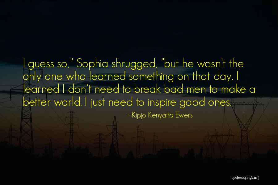 Just One Bad Day Quotes By Kipjo Kenyatta Ewers Just One Bad Day Quotes By Kipjo Kenyatta Ewers