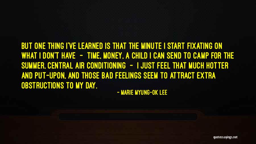 Just One Bad Day Quotes By Marie Myung-Ok Lee Just One Bad Day Quotes By Marie Myung-Ok Lee
