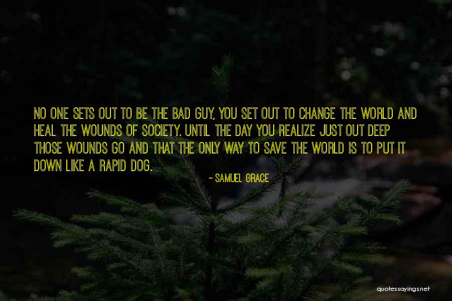 Just One Bad Day Quotes By Samuel Grace Just One Bad Day Quotes By Samuel Grace