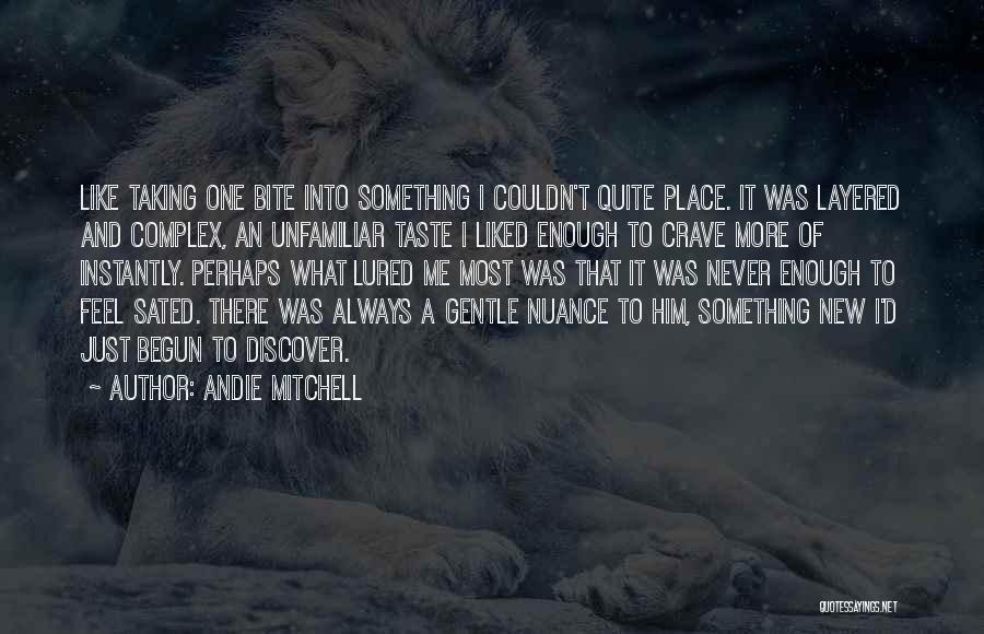 Just One Bite Quotes By Andie Mitchell