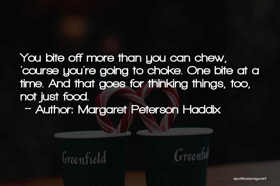 Just One Bite Quotes By Margaret Peterson Haddix