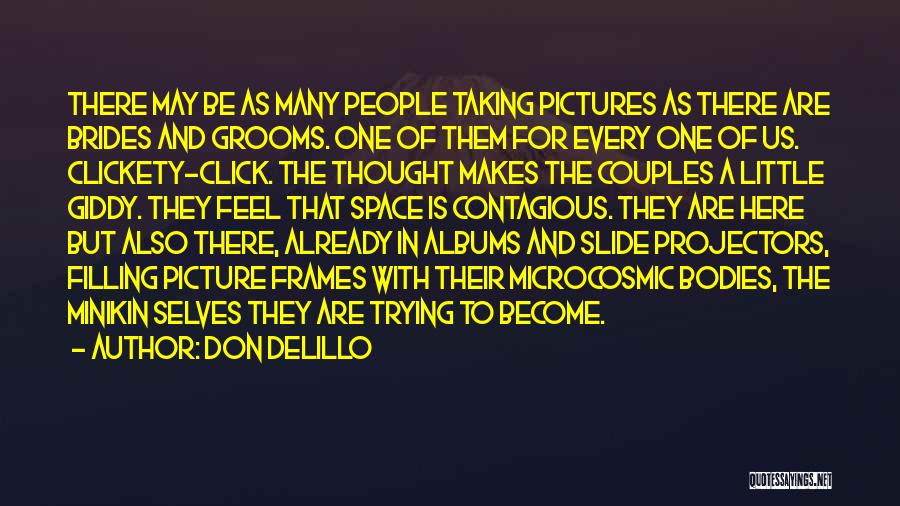 Just One Click Quotes By Don DeLillo
