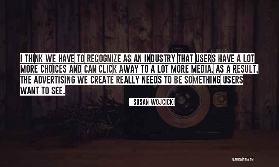 Just One Click Quotes By Susan Wojcicki