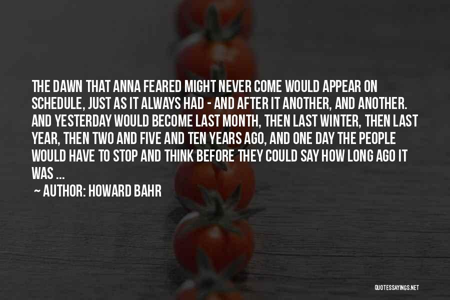 Just One Day And Just One Year Quotes By Howard Bahr