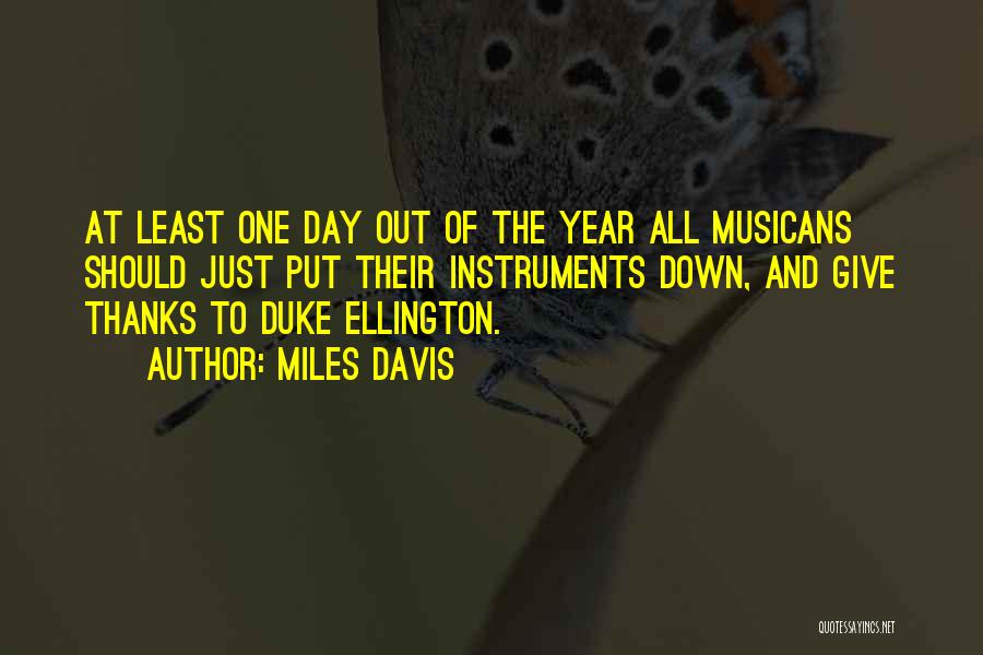 Just One Day And Just One Year Quotes By Miles Davis