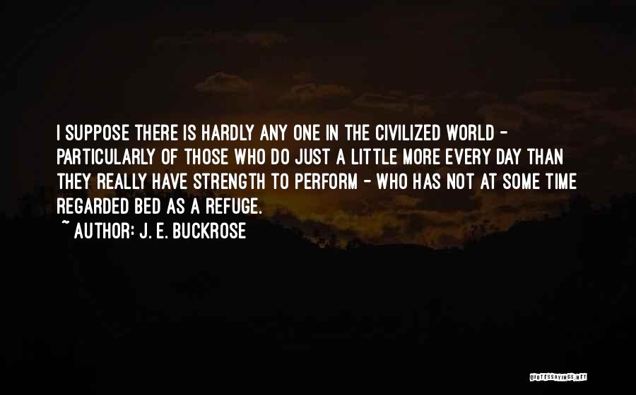 Just One Day At A Time Quotes By J. E. Buckrose