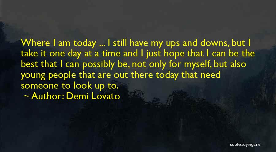 Just One Day Best Quotes By Demi Lovato