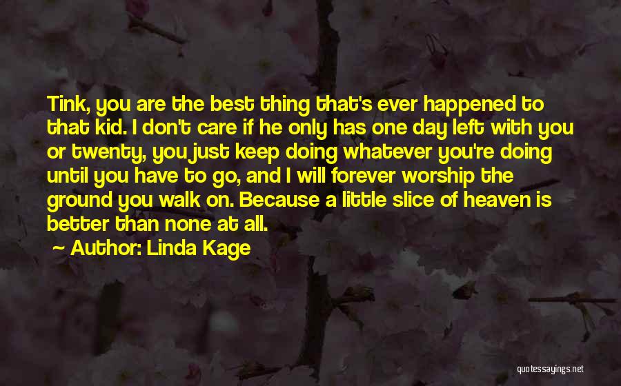 Just One Day Best Quotes By Linda Kage