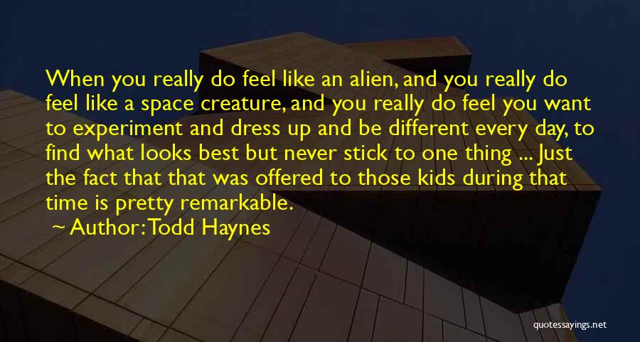 Just One Day Best Quotes By Todd Haynes