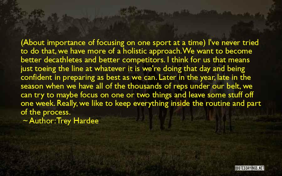 Just One Day Best Quotes By Trey Hardee