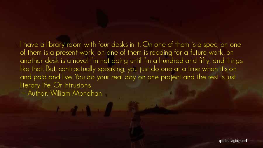 Just One Day Novel Quotes By William Monahan