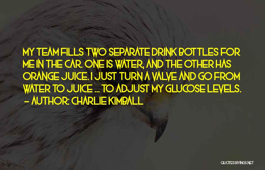 Just One Drink Quotes By Charlie Kimball