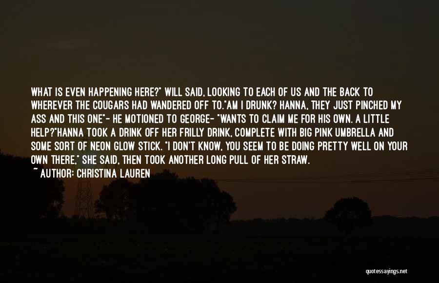 Just One Drink Quotes By Christina Lauren