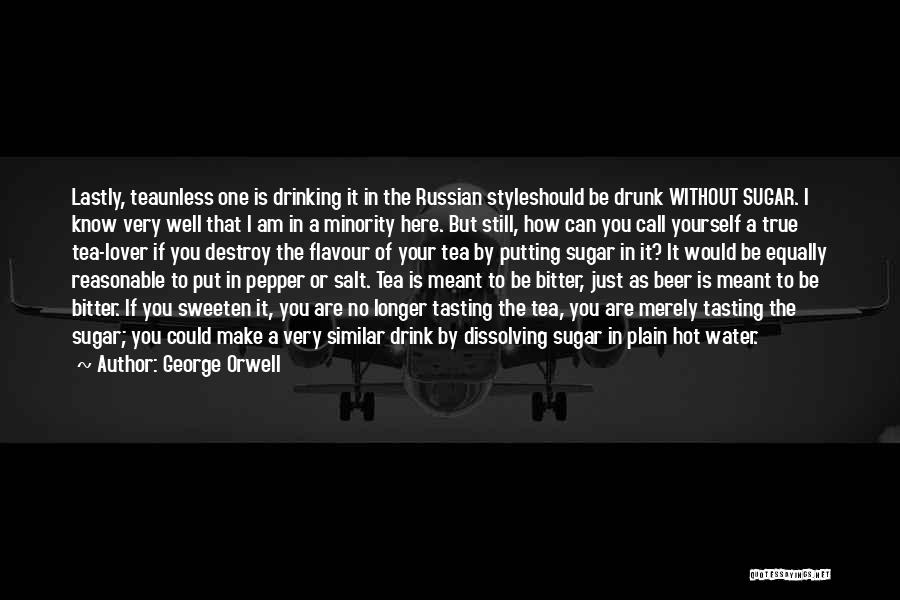 Just One Drink Quotes By George Orwell