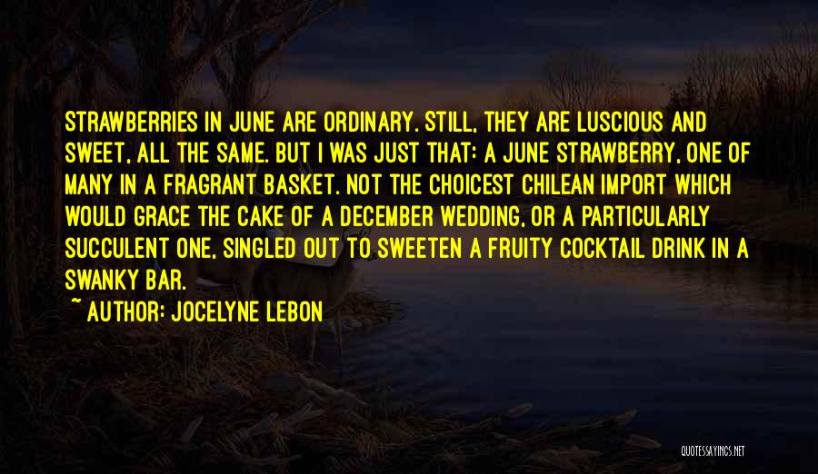 Just One Drink Quotes By Jocelyne Lebon