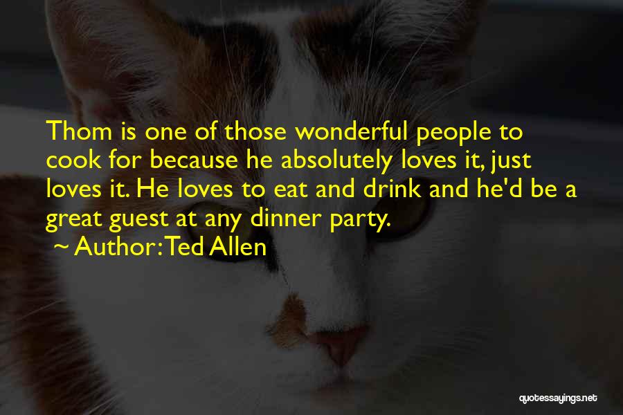 Just One Drink Quotes By Ted Allen