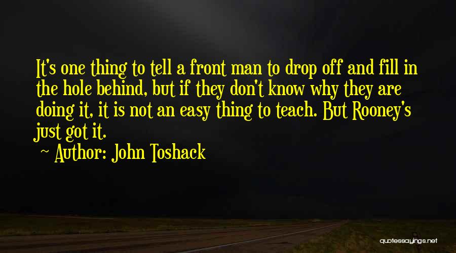 Just One Drop Quotes By John Toshack